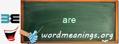 WordMeaning blackboard for are